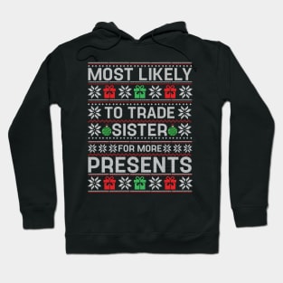 Most Likely To Trade Sister for Presents Family Matching Hoodie